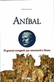 Cover of: Anbal El General Cartagins Que Estremeci A Roma