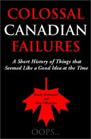 Cover of: Colossal Canadian failures: a short history of things that seemed like a good idea at the time