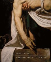 Cover of: Caravaggios Pitiful Relics Painting History After Iconoclasm by 
