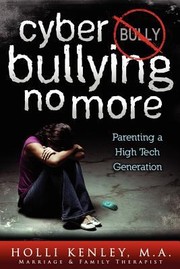 Cover of: Cyber Bullying No More Parenting A High Tech Generation