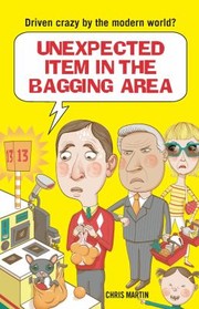 Cover of: Unexpected Item In The Bagging Area Driven Crazy By The Modern World