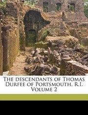 Cover of: The Descendants of Thomas Durfee of Portsmouth RI Volume 2