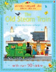 Cover of: The Old Steam Train
            
                Farmyard Tales Sticker Storybooks by 