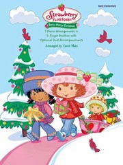 Cover of: Strawberry Shortcake Berry Merry Christmas 7 Piano Arrangements In 5finger Position With Optional Duet Accompaniments