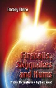 Cover of: Fireballs Skyquakes Hums by Antony Milne