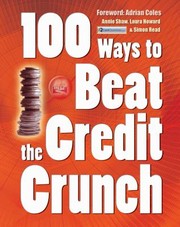 Cover of: 100 Ways To Beat The Credit Crunch