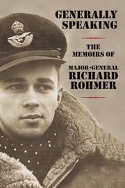 Cover of: Generally speaking: the memoirs of Major General Richard Rohmer.