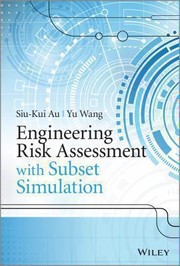 Cover of: Engineering Risk Assessment and Design with Subset Simulation