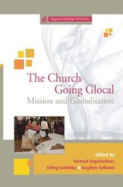 Cover of: The Church Going Glocal Mission And Globalisation Proceedings Of The Fjellhaug Symposium 2010