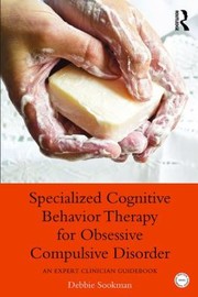 Cover of: Specialized Cognitive Behavior Therapy for Obsessive Compulsive Disorder
            
                Practical Clinical Guidebooks by Deborah Sookman