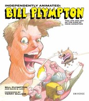 Cover of: Independently Animated Bill Plympton The Life And Art Of The King Of Indie Animation