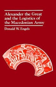 Cover of: Alexander The Great And The Logistics Of The Macedonian Army by 