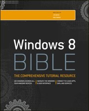 Cover of: Windows 8 Bible The Comprehensive Tutorial Resource