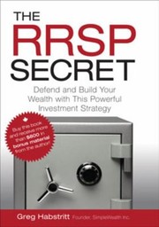 Cover of: The Real Estate Solution For Your Rrsp Build Your Wealth Quickly Using A Secret Strategy Of The Very Rich by 