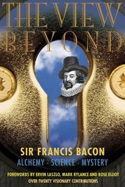 Cover of: The View Beyond Sir Francis Bacon Alchemy Science Mystery