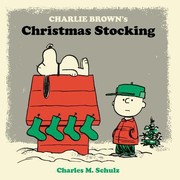 Charlie Browns Christmas Stocking by Charles M. Schulz