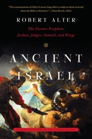 Cover of: Ancient Israel The Former Prophets Joshua Judges Samuel And Kings A Translation With Commentary