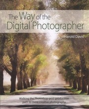 Cover of: The Way Of The Digital Photographer Walking The Photoshop Postproduction Path To More Creative Photography