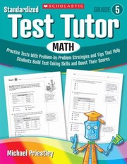 Cover of: Standardized Test Tutor Practice Tests With Problembyproblem Strategies And Tips That Help Students Build Testtaking Skills And Boost Their Scores by 