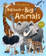 Cover of: The Usborne Big Book Of Big Animals by 