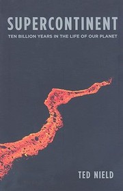 Cover of: Supercontinent Ten Billion Years In The Life Of Our Planet by 