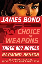 Cover of: James Bond Choice Of Weapons Three 007 Novels