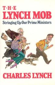 Cover of: The Lynch Mob: Stringing Up Our Prime Ministers