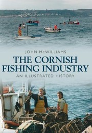 Cover of: The Cornish Fishing Industry An Illustrated History