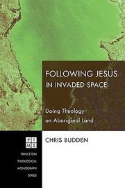 Cover of: Following Jesus In Invaded Space Doing Theology On Aboriginal Land