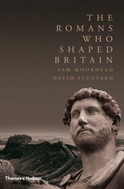 Cover of: The Romans Who Shaped Britain by David Stuttard