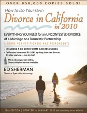 Cover of: How To Do Your Own Divorce In California In 2010 Everything You Need For An Uncontested Divorce Of A Marriage Or A Domestic Partnership A Guide For Petitioners And Respondents