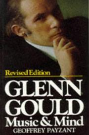 Cover of: Glenn Gould Music and Mind (Music) by Geoffrey Payzant