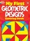 Cover of: My First Geometric Designs Coloring Book