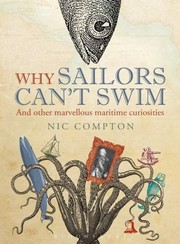 Cover of: Why Sailors Cant Swim And Other Marvellous Maritime Curiosities