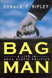 Cover of: Bag man: a life in Nova Scotia politics