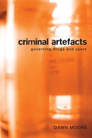 Cover of: Criminal Artefacts Governing Drugs And Users