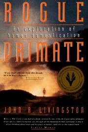 Cover of: Rogue primate by John A. Livingston