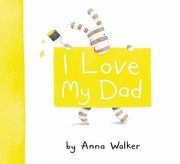 I Love My Dad by Anna Walker