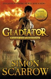 Gladiator Fight For Freedom by Simon Scarrow