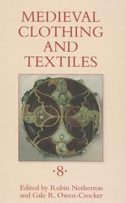 Cover of: Medieval Clothing And Textiles 8 by Robin Netherton