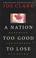 Cover of: A nation too good to lose
