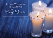 Cover of: Little Whispers Of Comfort For Busy Women Compiled By Kaye Dacus
