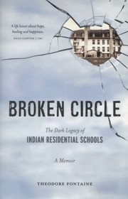 Cover of: Broken Circle The Dark Legacy Of Indian Residential Schools A Memoir