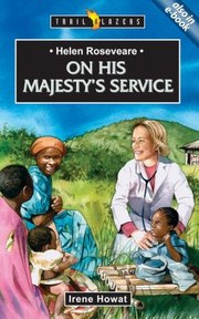 Helen Roseveare On His Majestys Service by Irene Howat