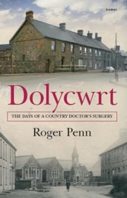 Cover of: Dolycwrt The Days Of A Country Doctors Surgery