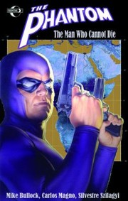 Cover of: The Phantom The Man Who Cannot Die