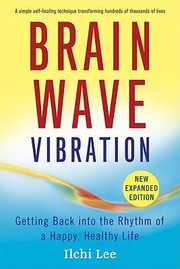 Cover of: Brain Wave Vibration Getting Back Into The Rhythm Of A Happy Healthy Life