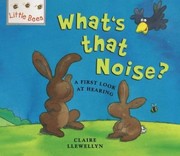 Cover of: Whats That Noise A First Look At Sound And Hearing