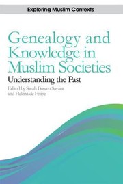 Cover of: Genealogy And Knowledge In Muslim Societies Understanding The Past