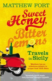 Cover of: Sweet Honey Bitter Lemons Travels In Sicily On A Vespa by 